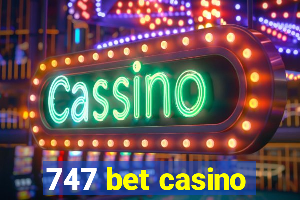 747 bet casino